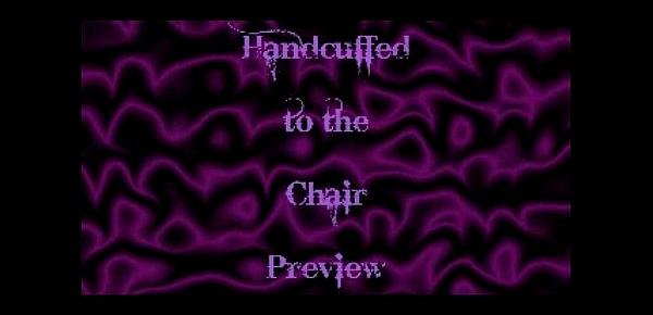  Handcuffed to the Chair Preview